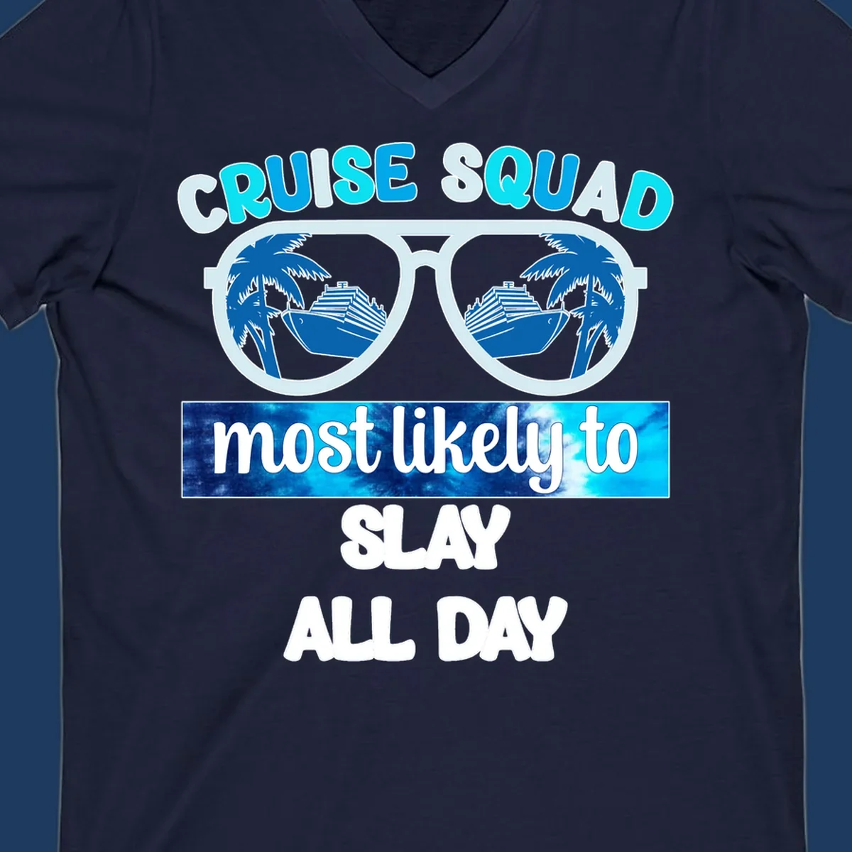 Cruise squad slay all day design with giant sunglasses reflecting cruise ships and palm trees