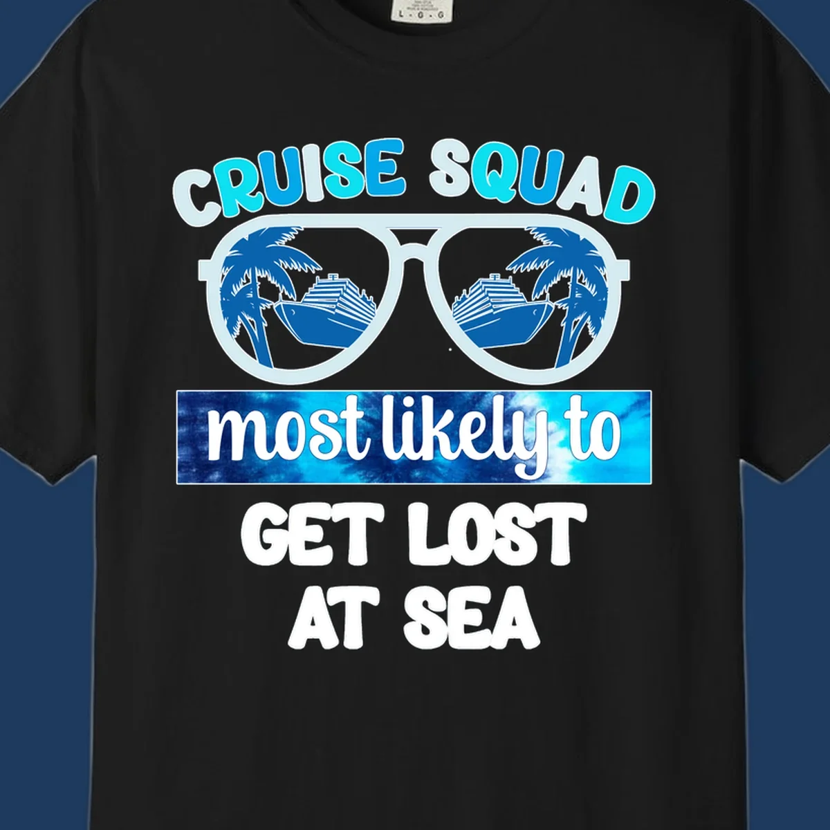 Sunglasses with cruise ship and palm trees reflecting in lenses, cruise squad most likely to get lost at sea text