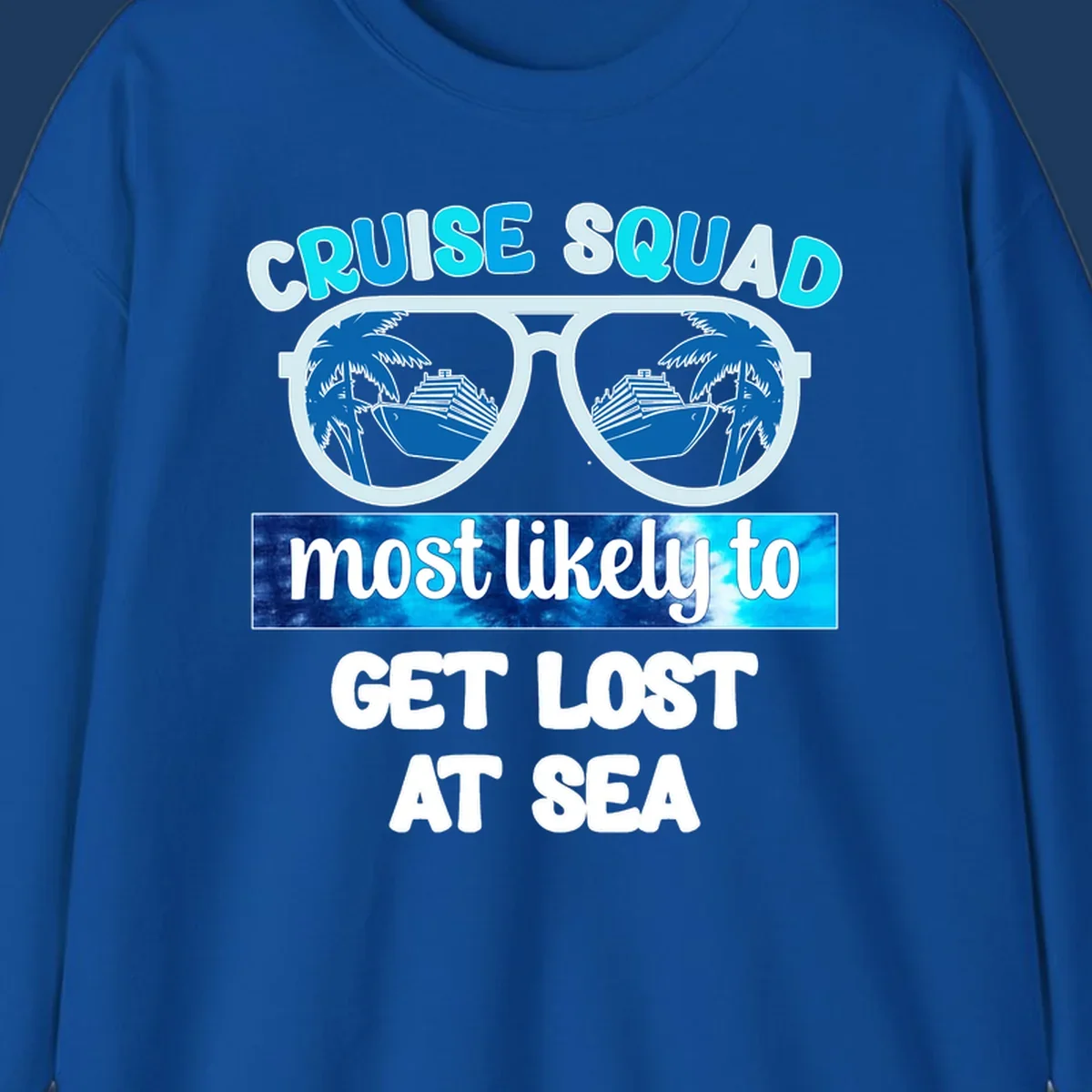 Sunglasses with cruise ship and palm trees reflecting in lenses, cruise squad most likely to get lost at sea text