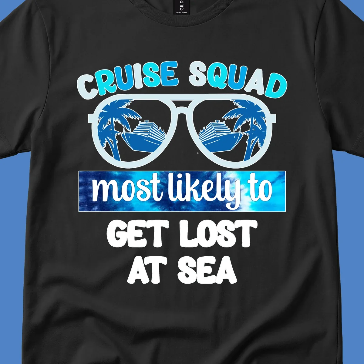 Sunglasses with cruise ship and palm trees reflecting in lenses, cruise squad most likely to get lost at sea text