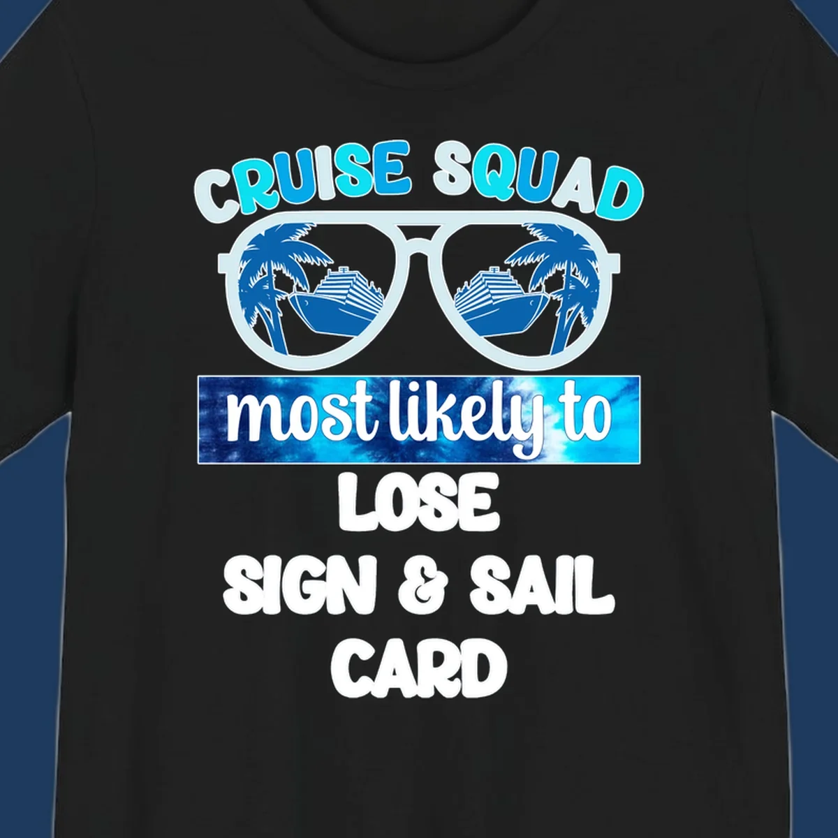 Cruise squad most likely to design with sunglasses, cruise ships, and palm trees on gray background