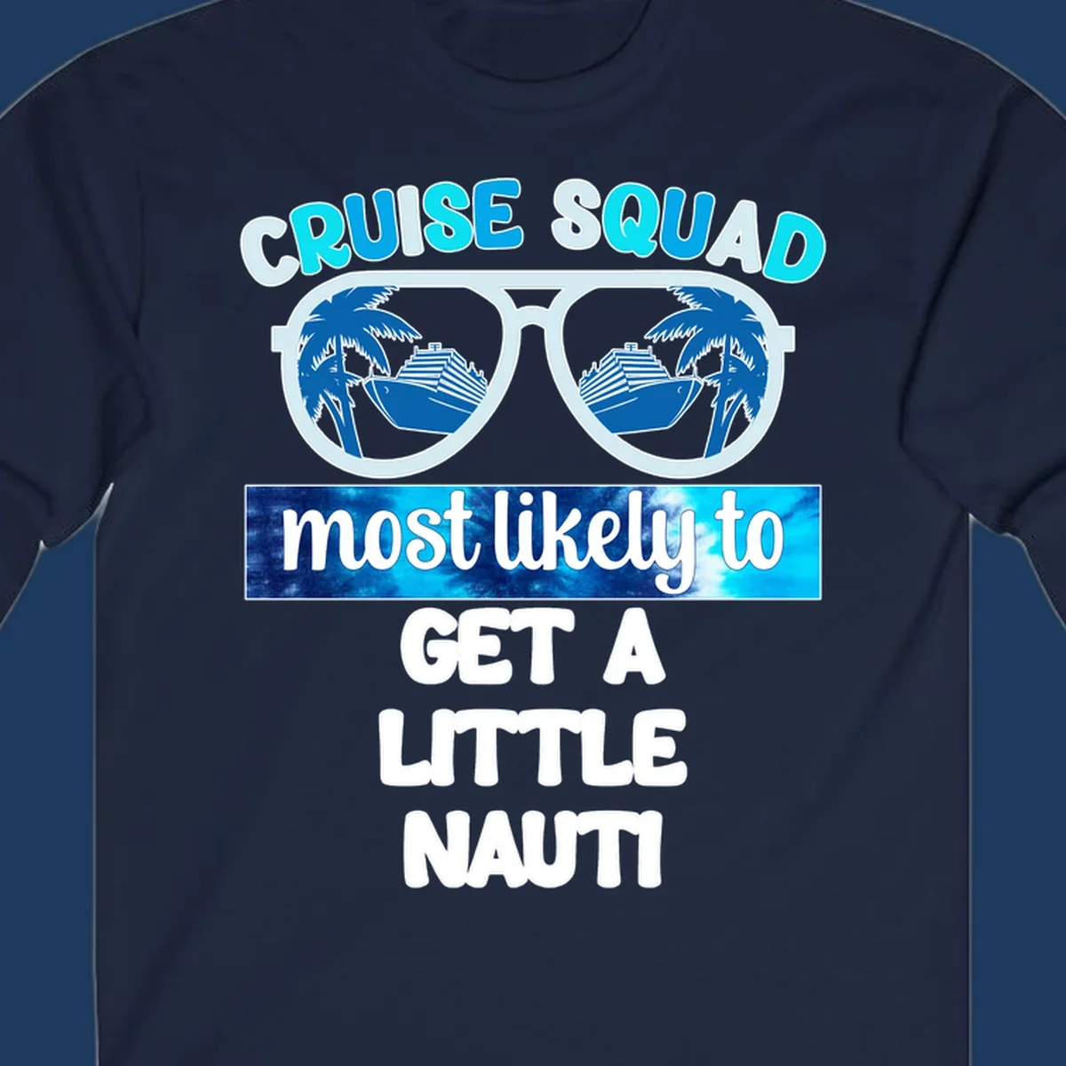 Oversized sunglasses with cruise ships and palm trees reflected in lenses, text reads 'Cruise Squad most likely to get a little nauti'