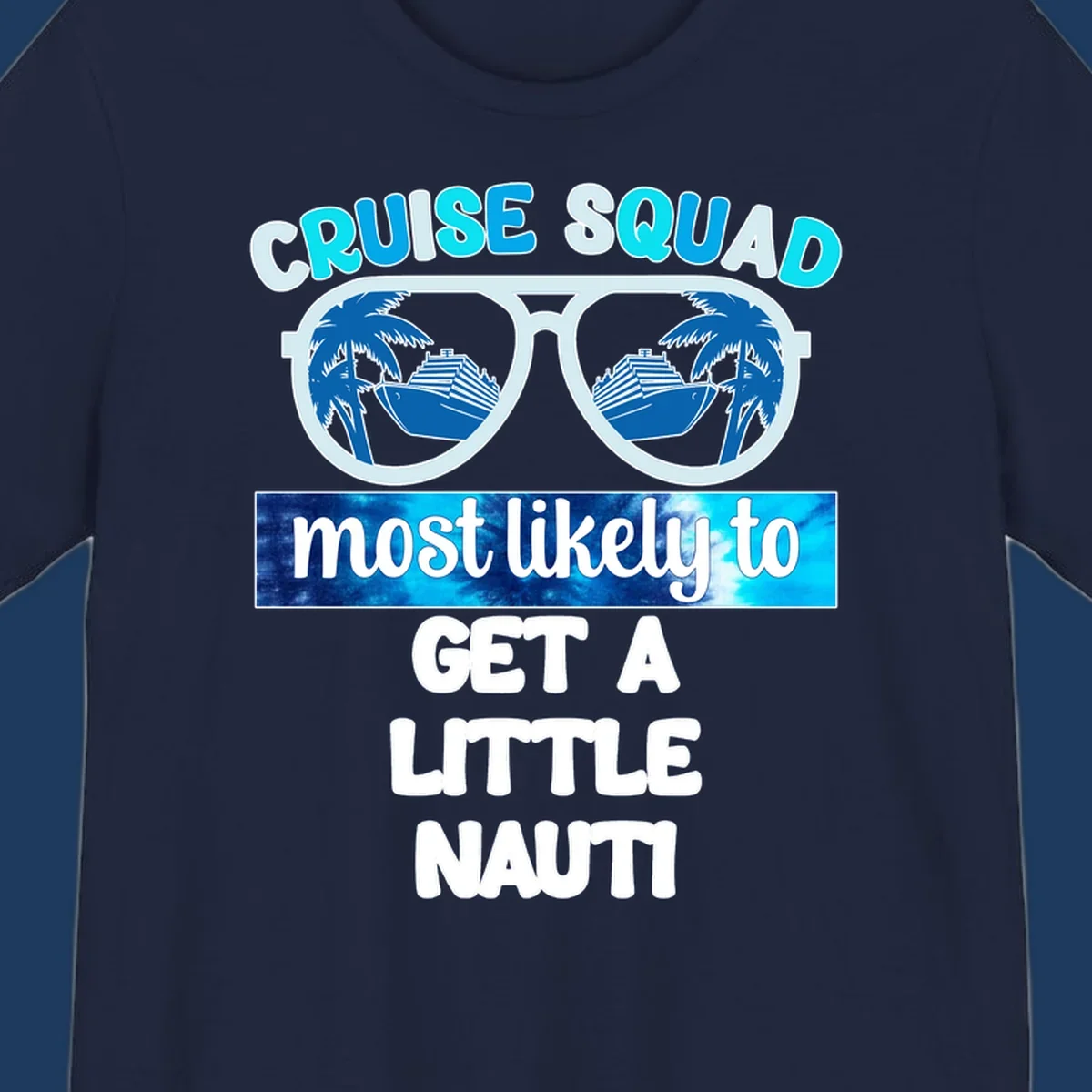 Oversized sunglasses with cruise ships and palm trees reflected in lenses, text reads 'Cruise Squad most likely to get a little nauti'