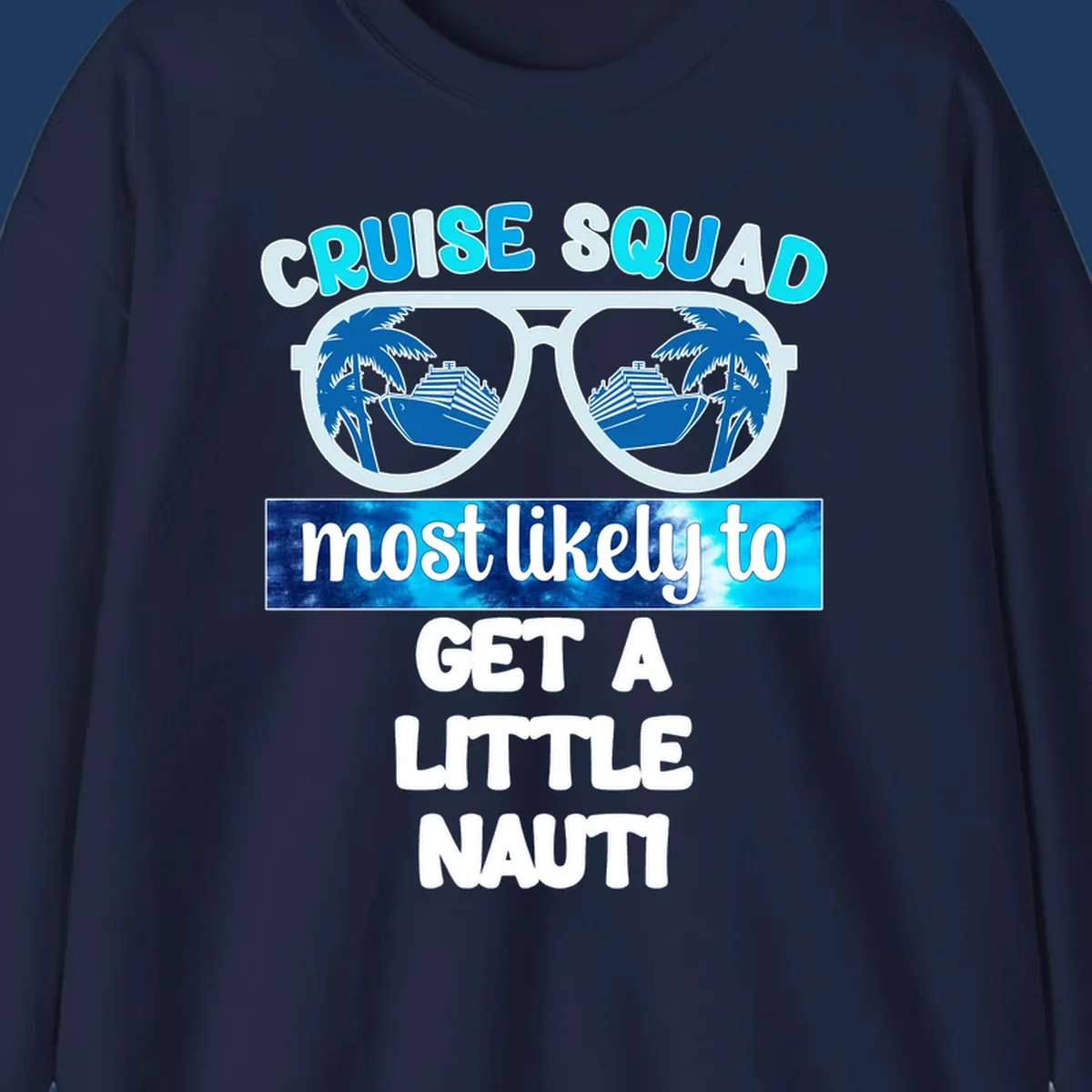 Oversized sunglasses with cruise ships and palm trees reflected in lenses, text reads 'Cruise Squad most likely to get a little nauti'