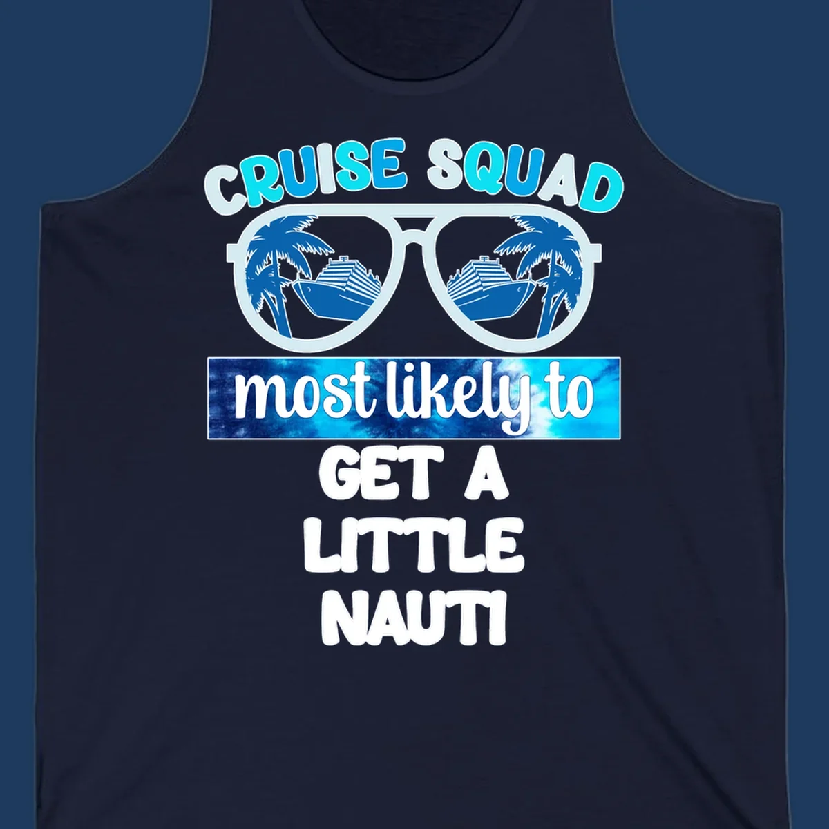 Oversized sunglasses with cruise ships and palm trees reflected in lenses, text reads 'Cruise Squad most likely to get a little nauti'