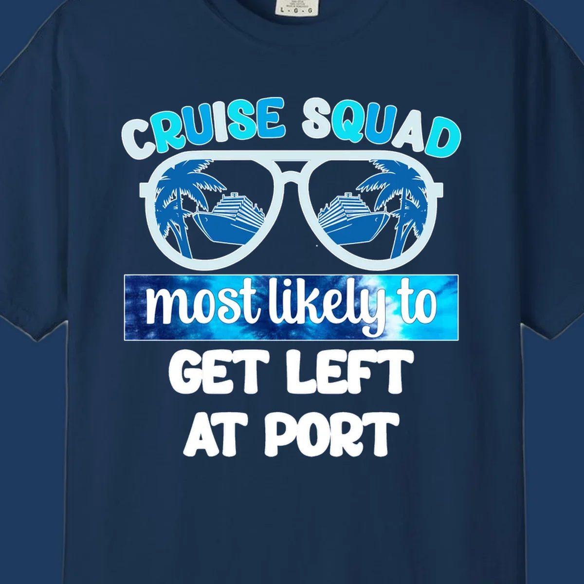 Sunglasses with cruise ship and palm tree reflections and text 'Cruise Squad Most Likely to Get Left at Port'