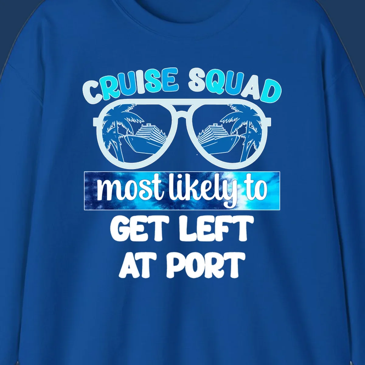 Sunglasses with cruise ship and palm tree reflections and text 'Cruise Squad Most Likely to Get Left at Port'