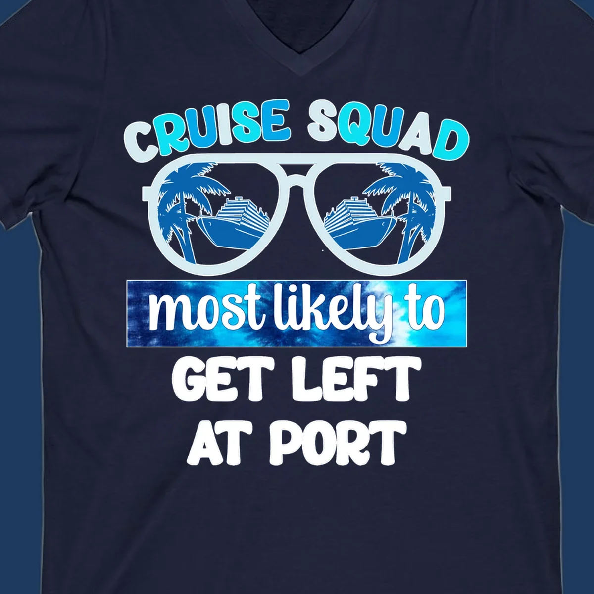 Sunglasses with cruise ship and palm tree reflections and text 'Cruise Squad Most Likely to Get Left at Port'