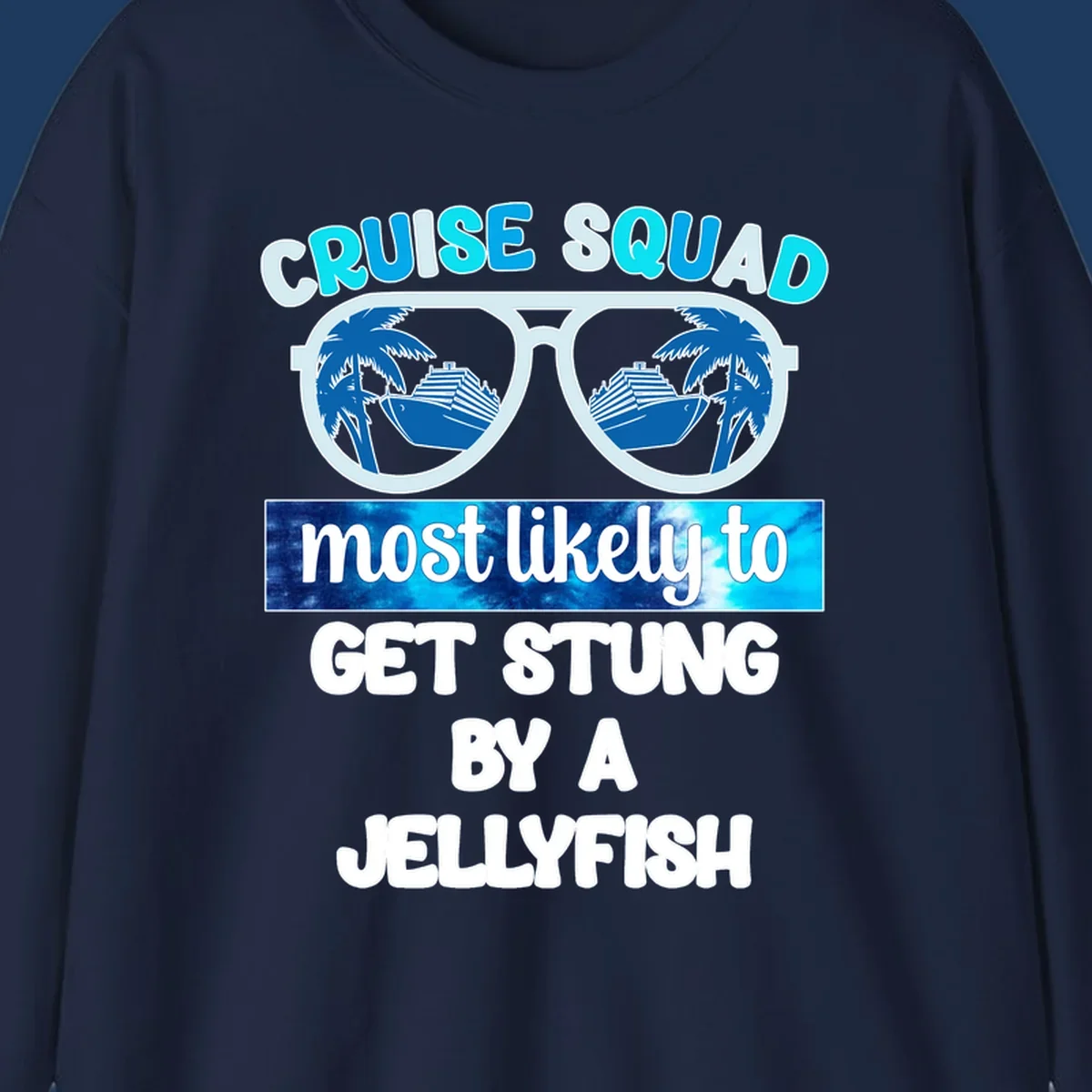 Cruise squad jellyfish stung design with oversized sunglasses containing cruise ships and palm trees, bold text humor