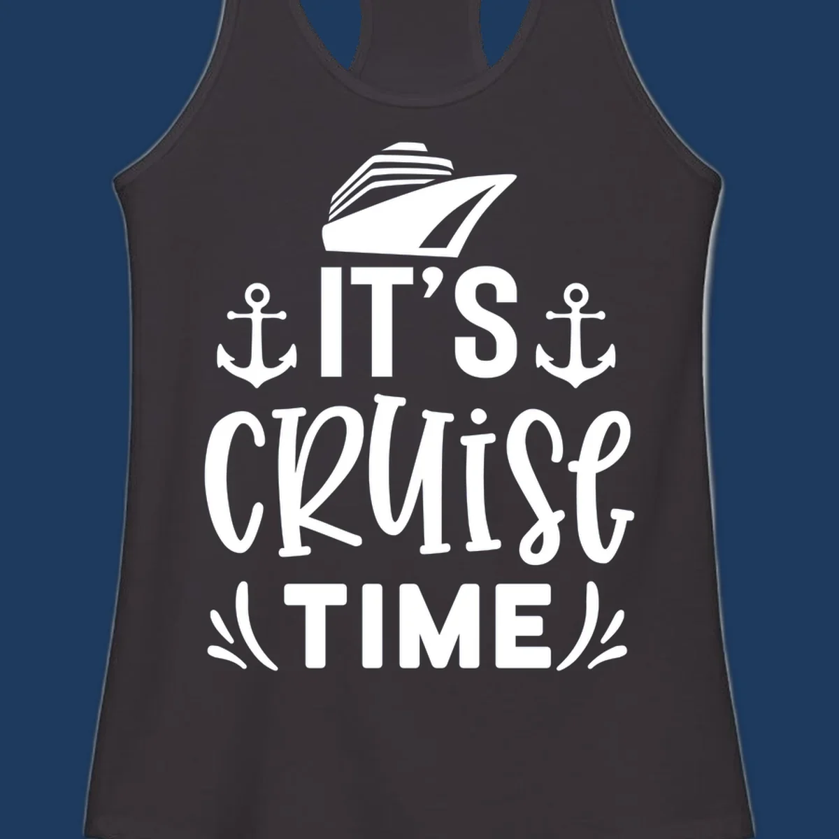 White nautical design with 'IT'S CRUISE TIME' text, cruise ship illustration, and anchor symbols on gray background
