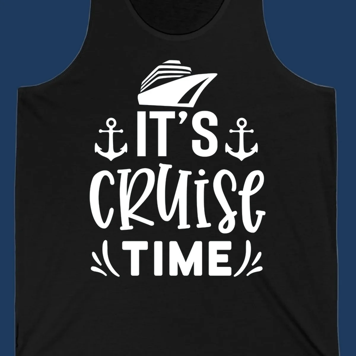 White nautical design with 'IT'S CRUISE TIME' text, cruise ship illustration, and anchor symbols on gray background