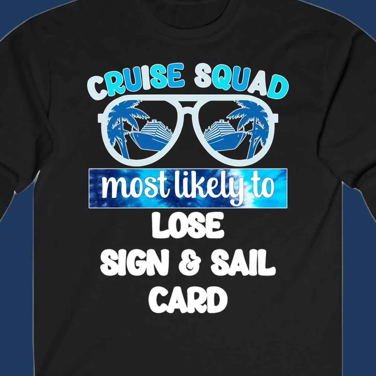Sunglasses with cruise ships and palm trees in lenses, text reads Cruise Squad Most Likely to Lose Sign and Sail Card