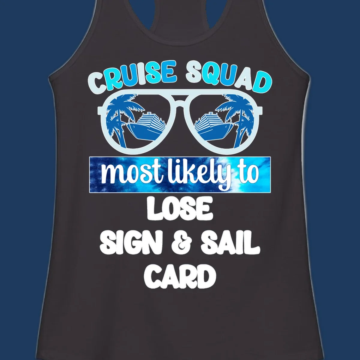 Sunglasses with cruise ships and palm trees in lenses, text reads Cruise Squad Most Likely to Lose Sign and Sail Card
