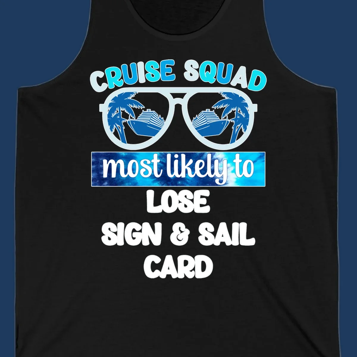 Sunglasses with cruise ships and palm trees in lenses, text reads Cruise Squad Most Likely to Lose Sign and Sail Card