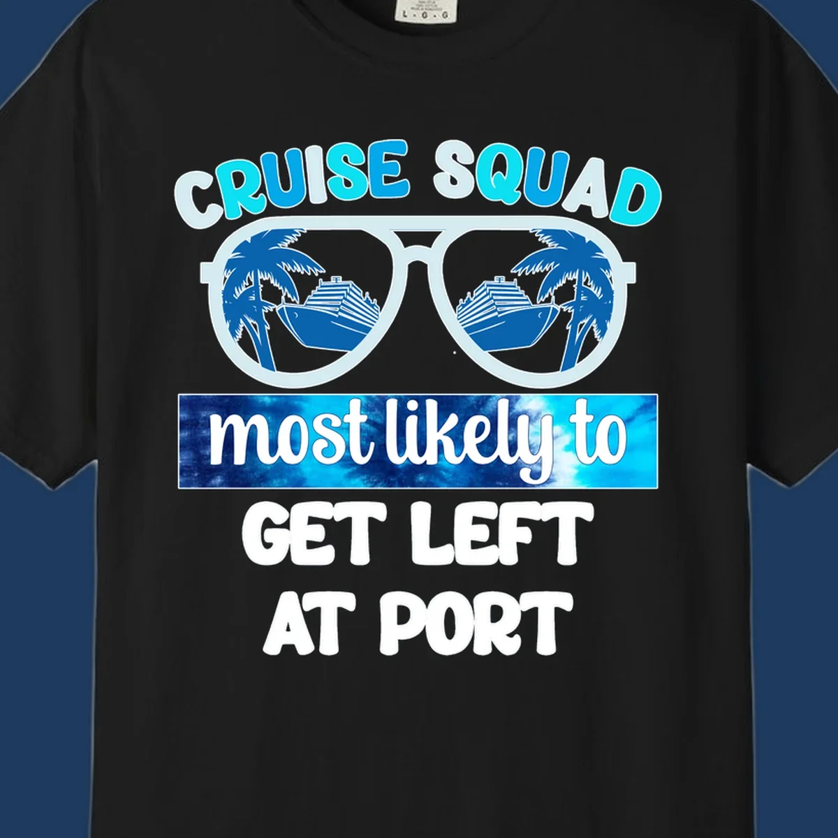 Sunglasses with cruise ship and palm tree reflections, text reads 'Cruise Squad most likely to get left at port'