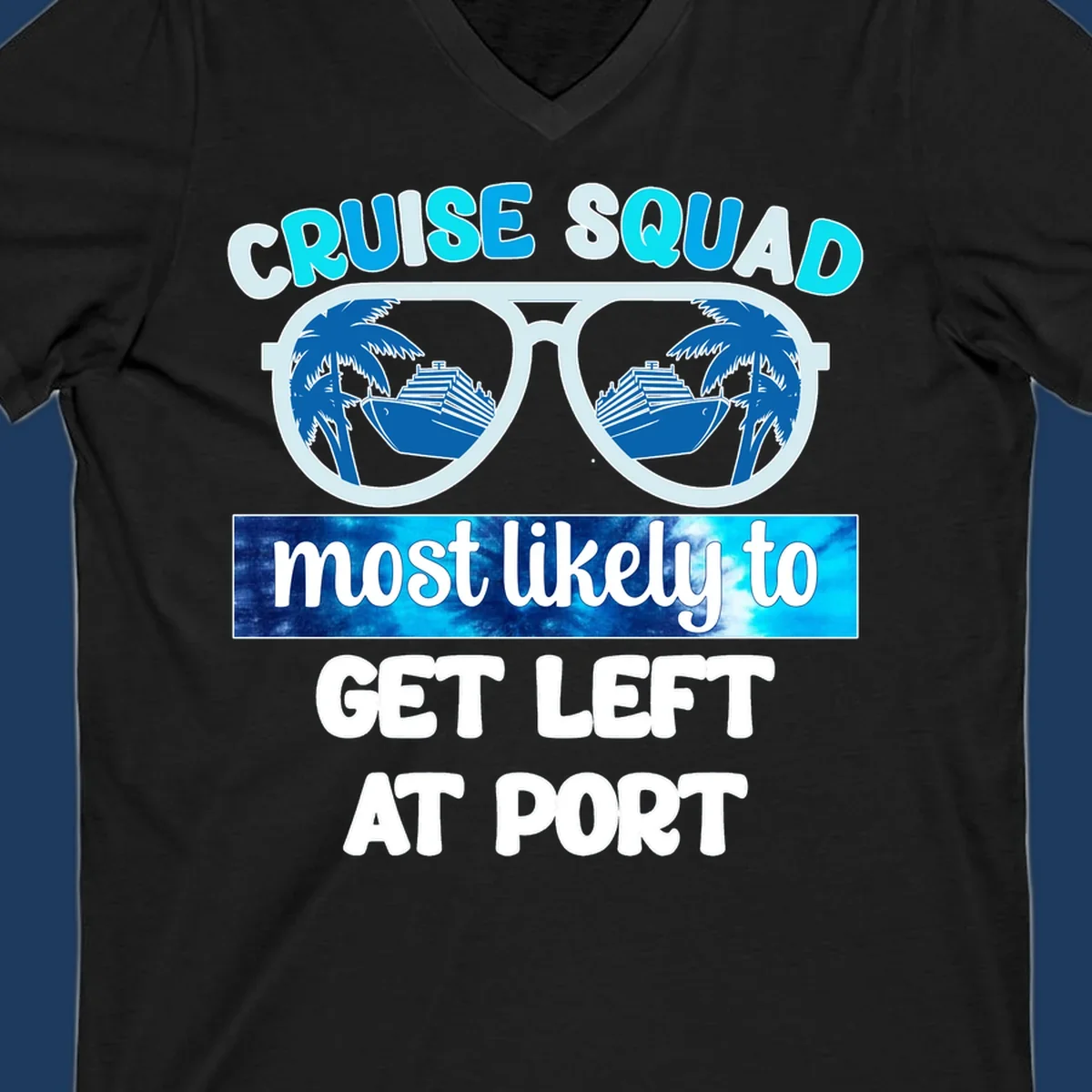 Sunglasses with cruise ship and palm tree reflections, text reads 'Cruise Squad most likely to get left at port'