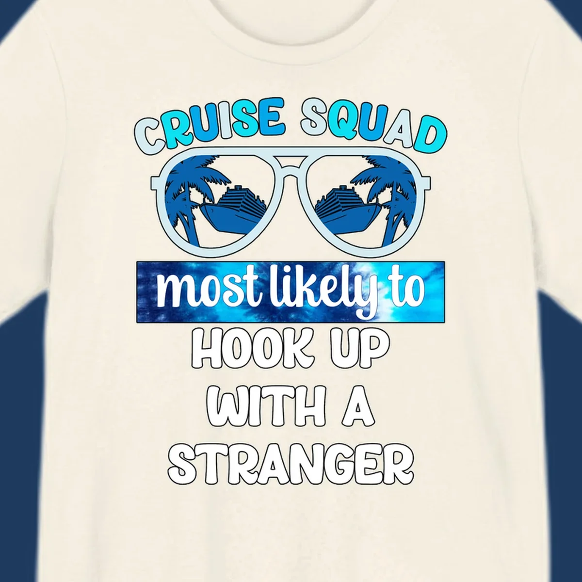 Cruise squad most likely to hook up design with sunglasses reflecting cruise ships and palm trees