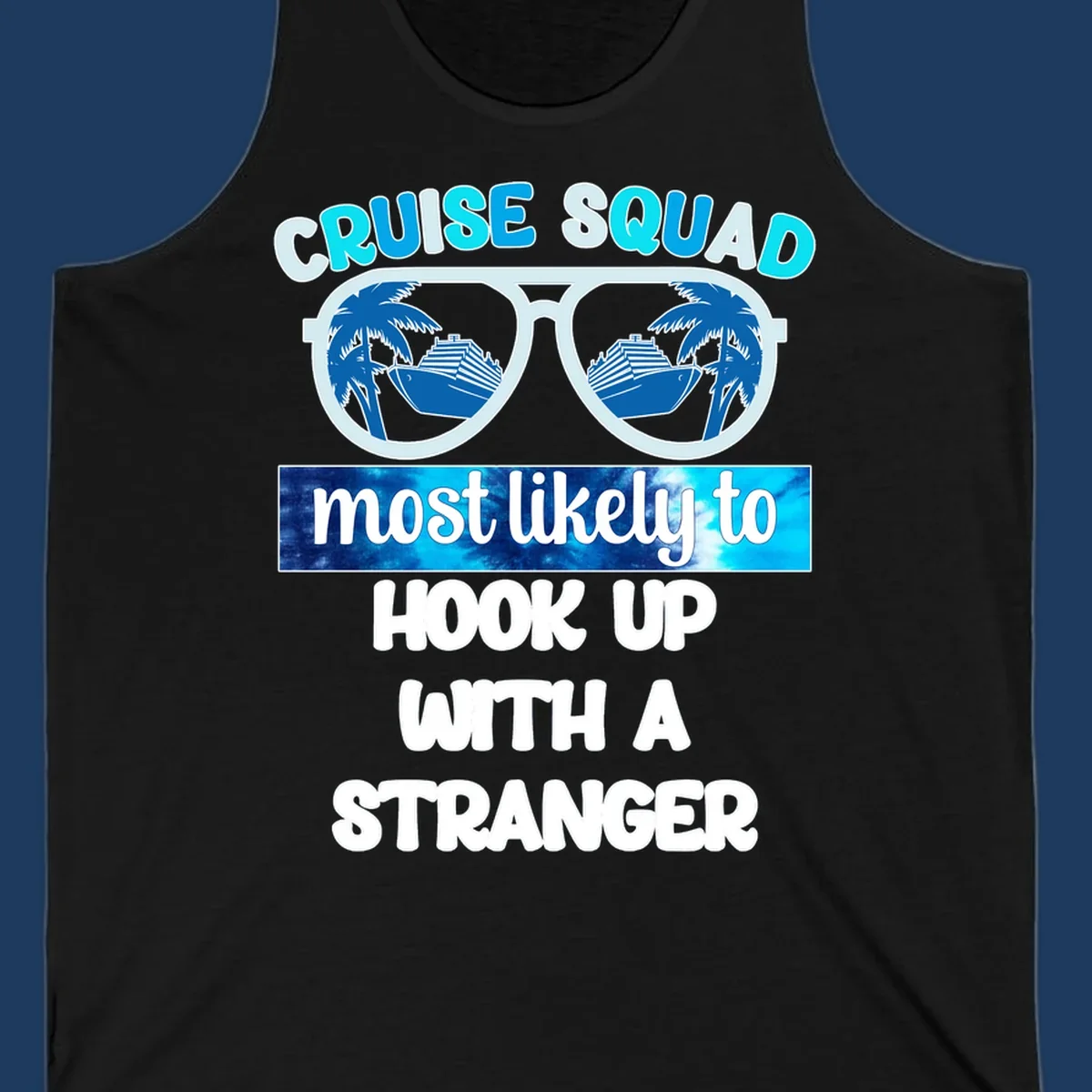 Cruise squad most likely to hook up design with sunglasses reflecting cruise ships and palm trees