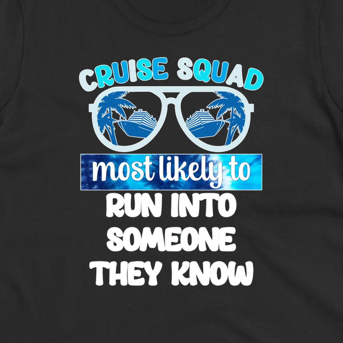 Cruise squad most likely to design with oversized sunglasses reflecting cruise ships and palm trees