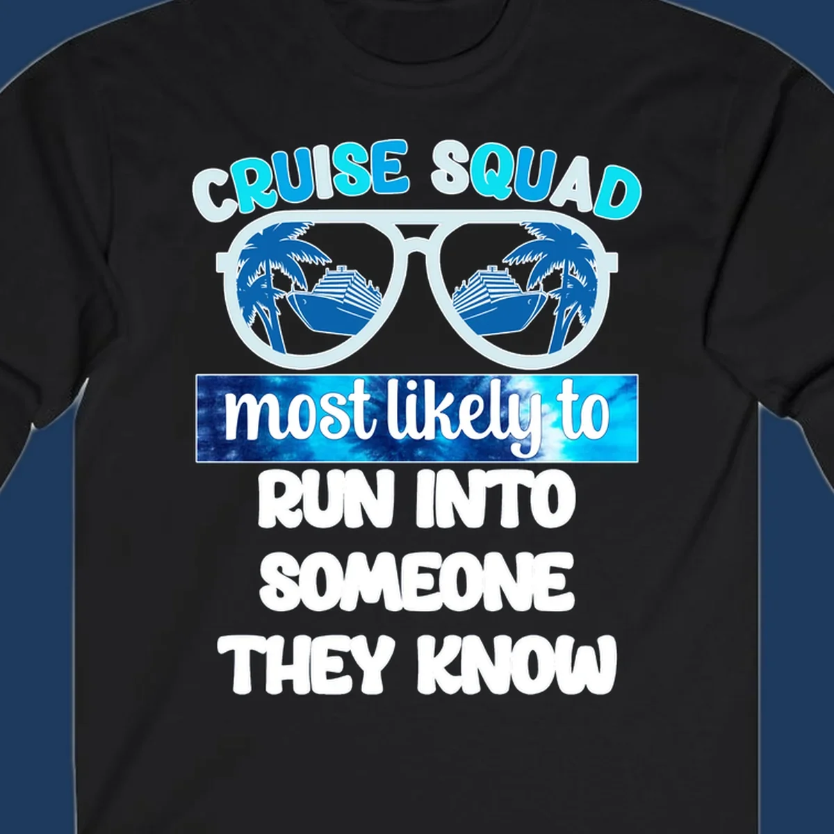 Cruise squad most likely to design with oversized sunglasses reflecting cruise ships and palm trees