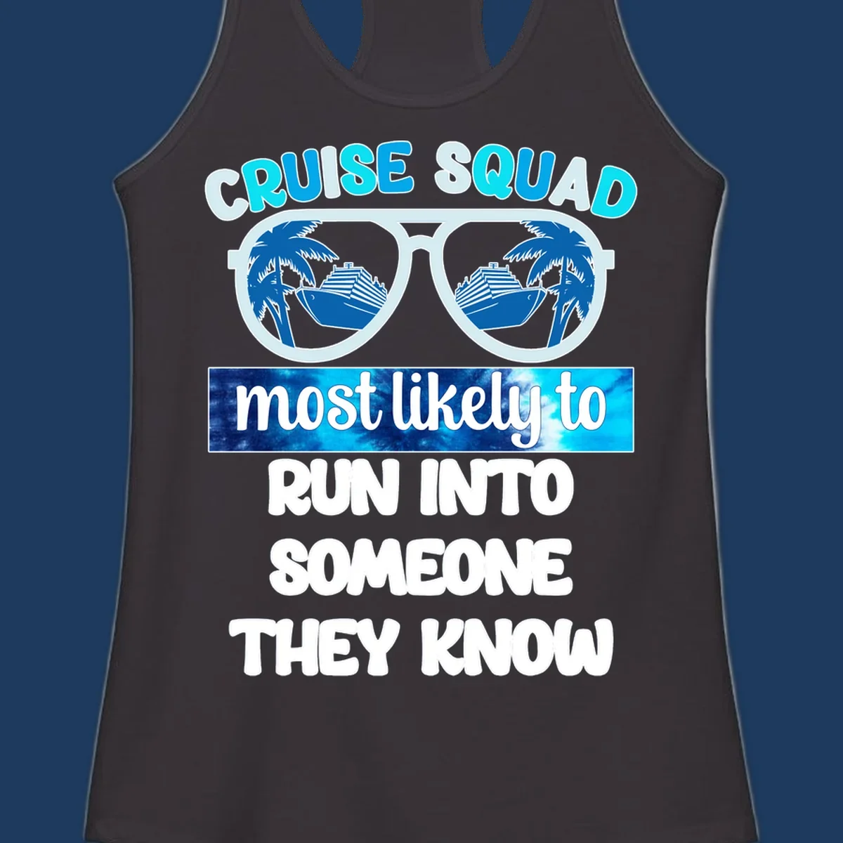 Cruise squad most likely to design with oversized sunglasses reflecting cruise ships and palm trees
