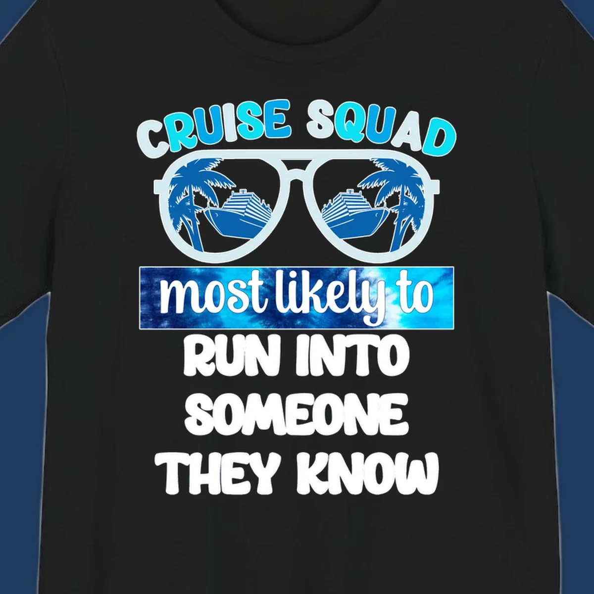 Cruise squad most likely to design with oversized sunglasses reflecting cruise ships and palm trees