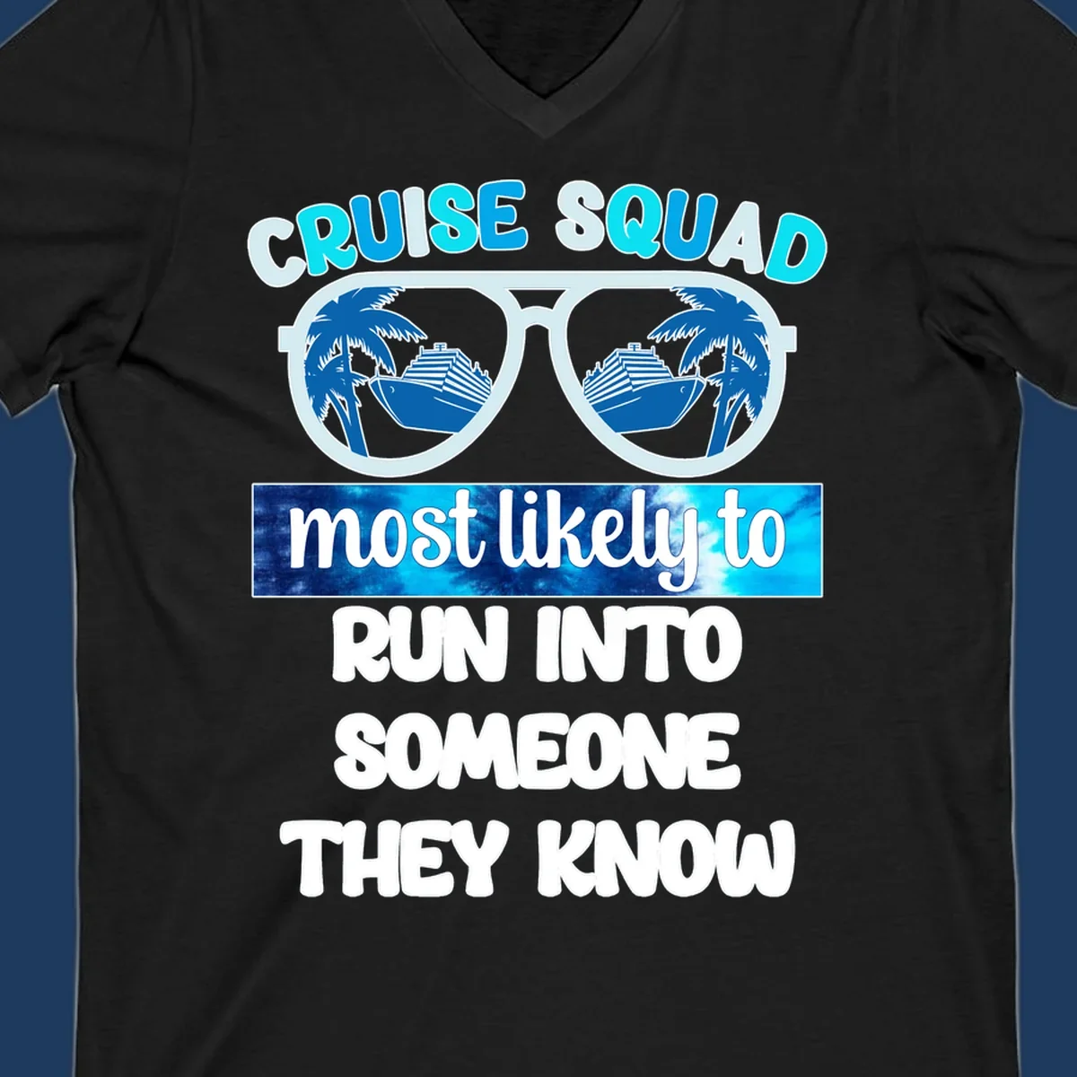 Cruise squad most likely to design with oversized sunglasses reflecting cruise ships and palm trees