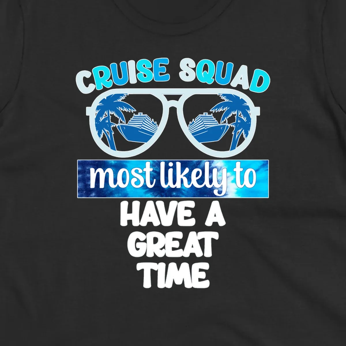Cruise squad most likely design with oversized sunglasses reflecting palm trees and cruise ships, with bold text