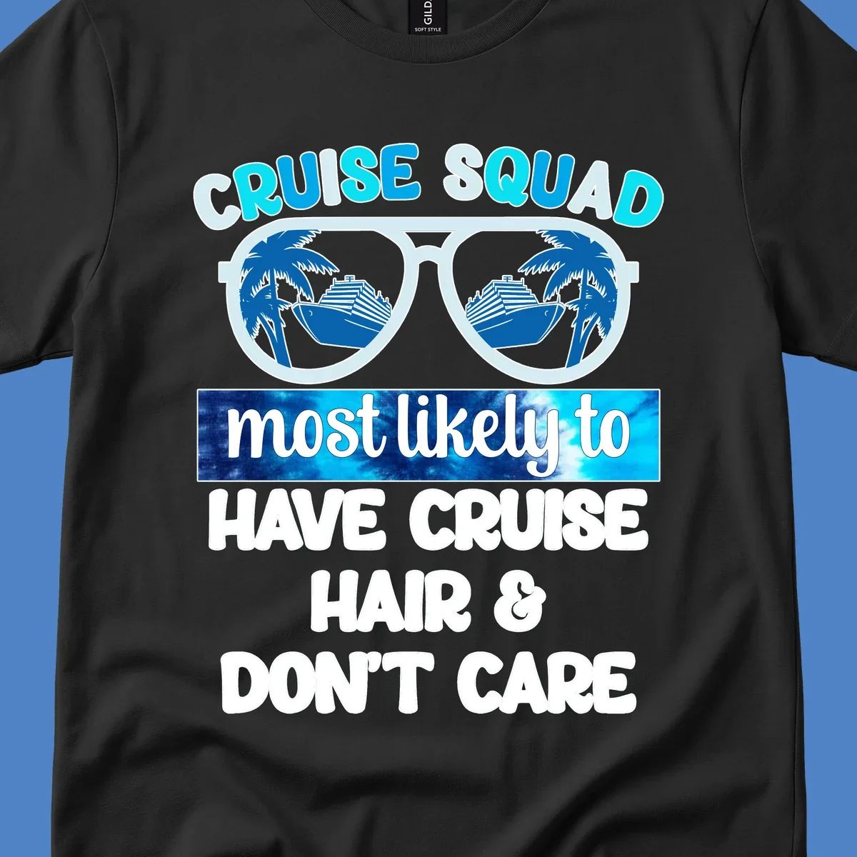 Cruise squad sunglasses with palm trees and ship reflection, 'most likely to have cruise hair and don't care' text design