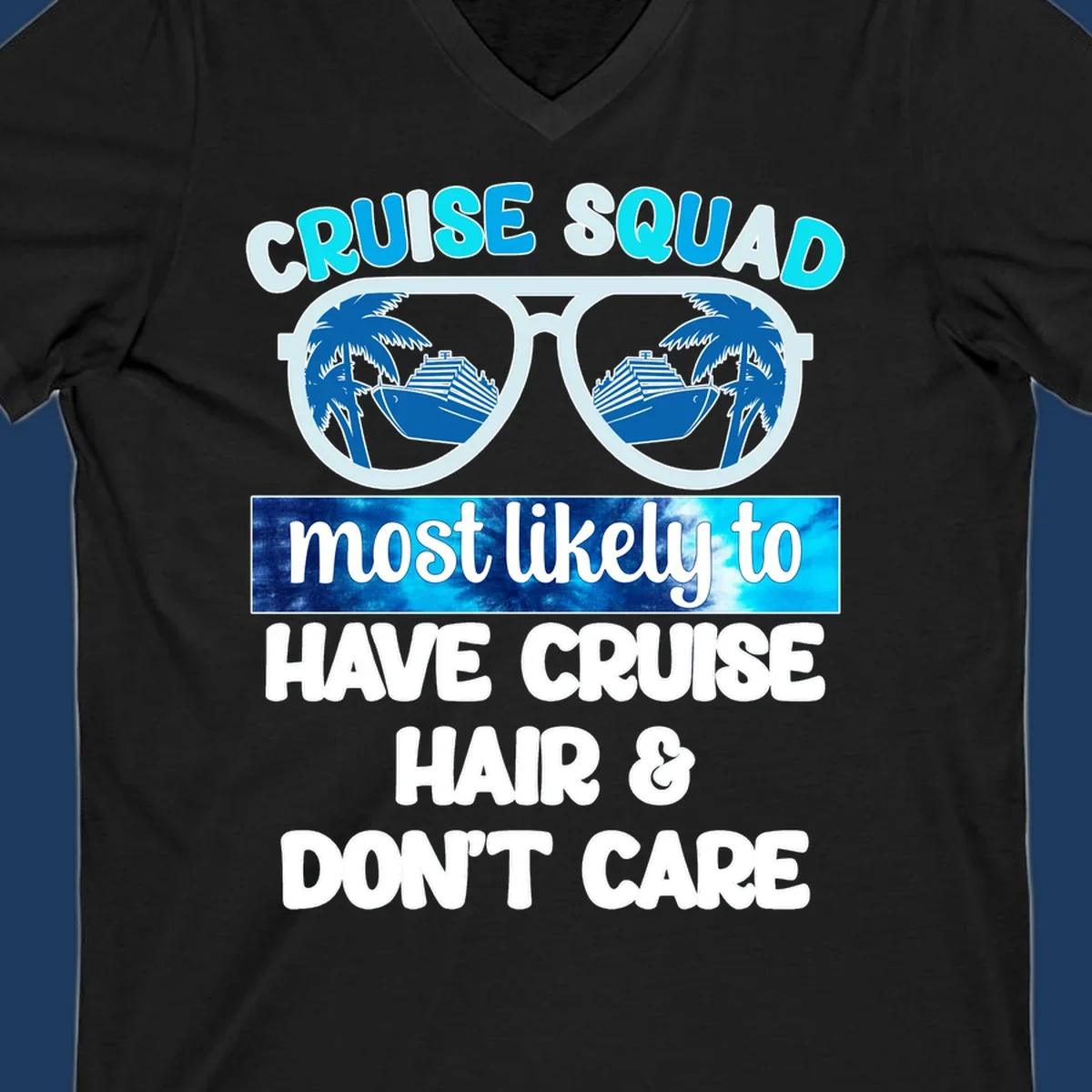 Cruise squad sunglasses with palm trees and ship reflection, 'most likely to have cruise hair and don't care' text design