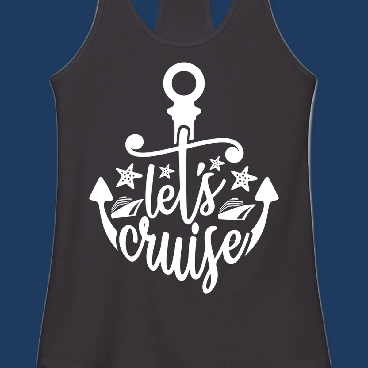 Nautical anchor design with 'Let's Cruise Away' text, starfish, and sailing ships in white on gray background