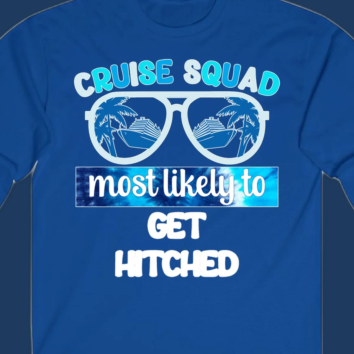 Oversized sunglasses with cruise ships and palm trees, text reads Cruise Squad Most Likely to Get Hitched