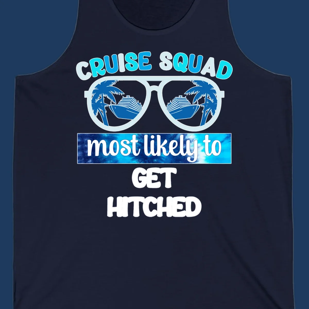 Oversized sunglasses with cruise ships and palm trees, text reads Cruise Squad Most Likely to Get Hitched