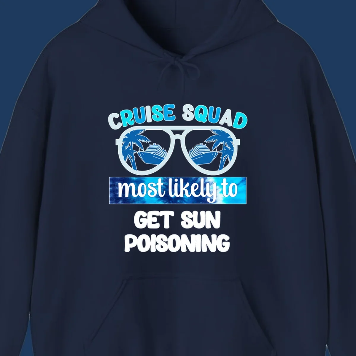 Retro sunglasses with cruise ship and palm tree reflections, 'Cruise Squad' text and 'most likely to get sun poisoning' phrase in blue and white