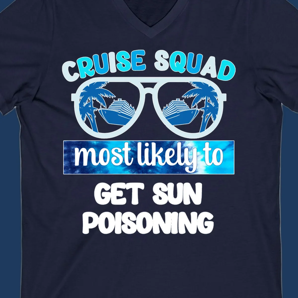 Retro sunglasses with cruise ship and palm tree reflections, 'Cruise Squad' text and 'most likely to get sun poisoning' phrase in blue and white