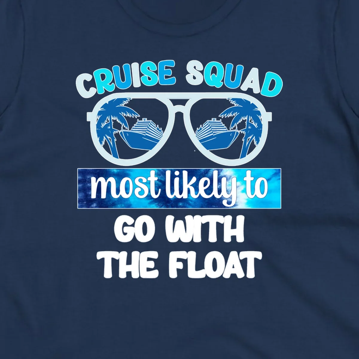 Sunglasses with cruise ships and palm trees in the lenses, text reads 'Cruise Squad most likely to go with the float'