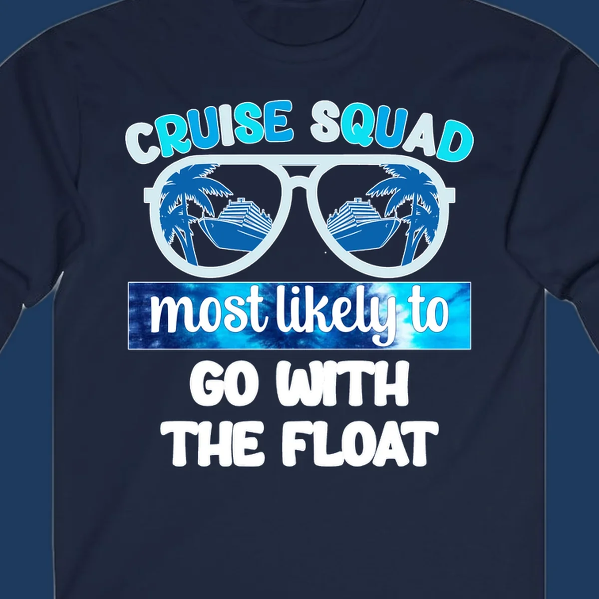 Sunglasses with cruise ships and palm trees in the lenses, text reads 'Cruise Squad most likely to go with the float'