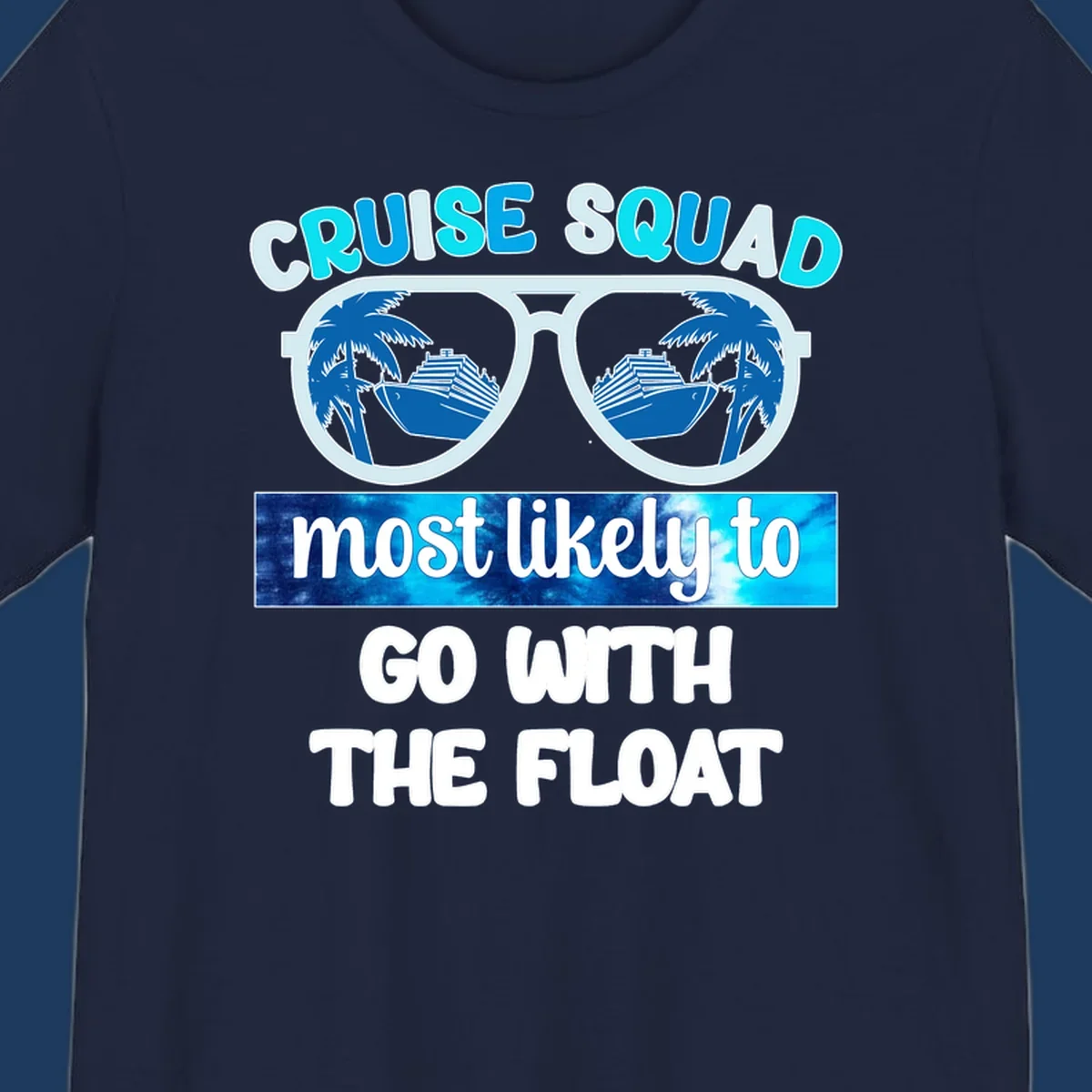 Sunglasses with cruise ships and palm trees in the lenses, text reads 'Cruise Squad most likely to go with the float'