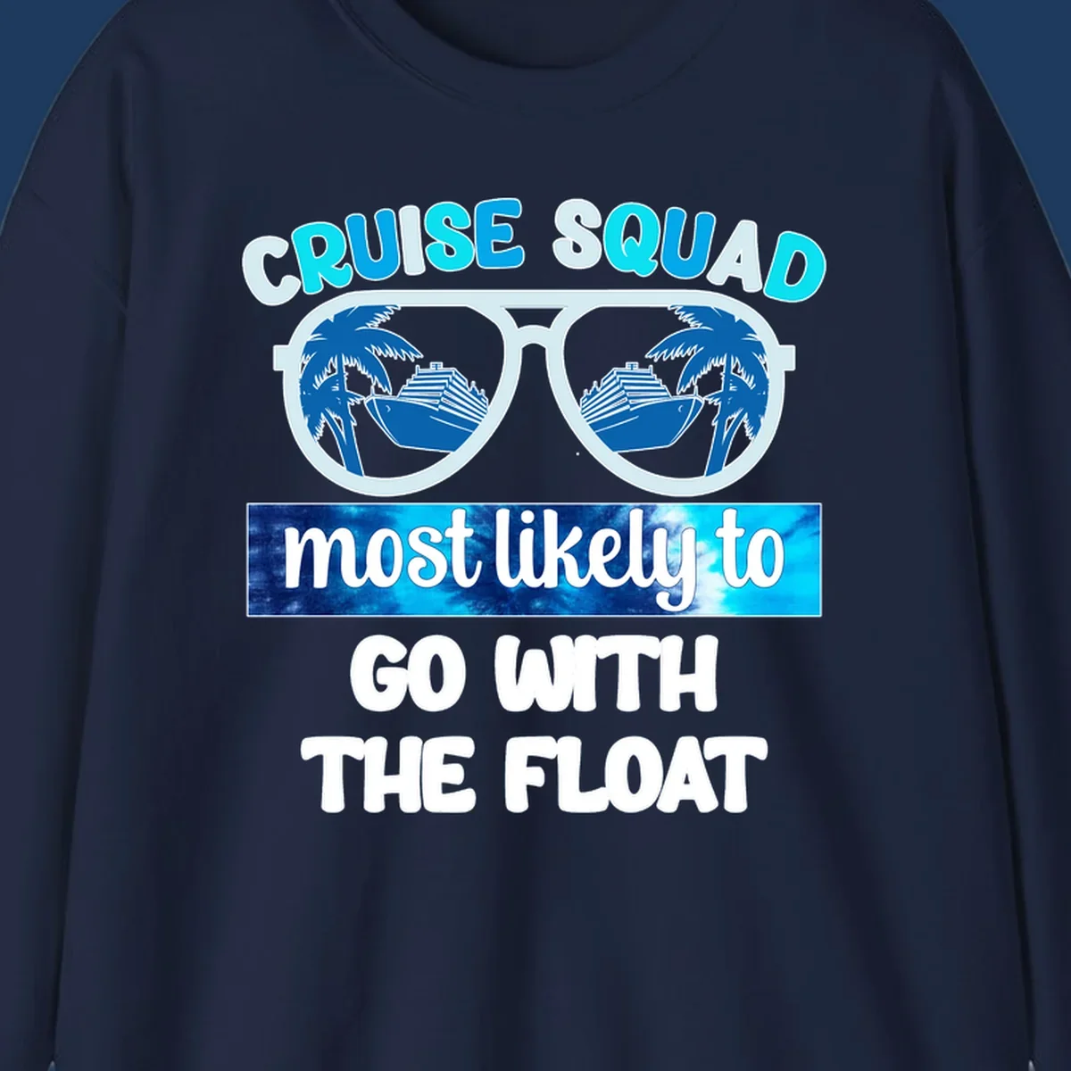 Sunglasses with cruise ships and palm trees in the lenses, text reads 'Cruise Squad most likely to go with the float'