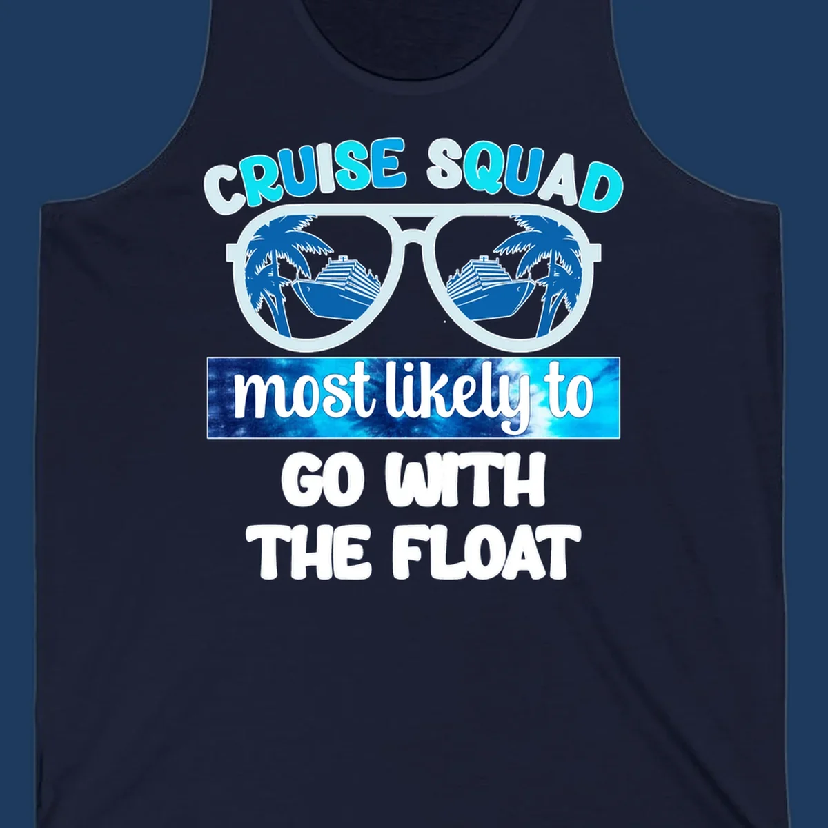 Sunglasses with cruise ships and palm trees in the lenses, text reads 'Cruise Squad most likely to go with the float'