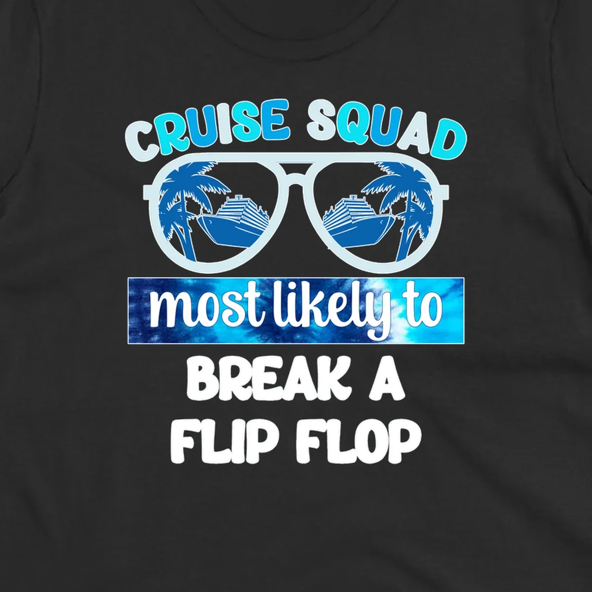Sunglasses with palm trees and cruise ship reflections, text reads 'Cruise Squad Most Likely to Break a Flip Flop'