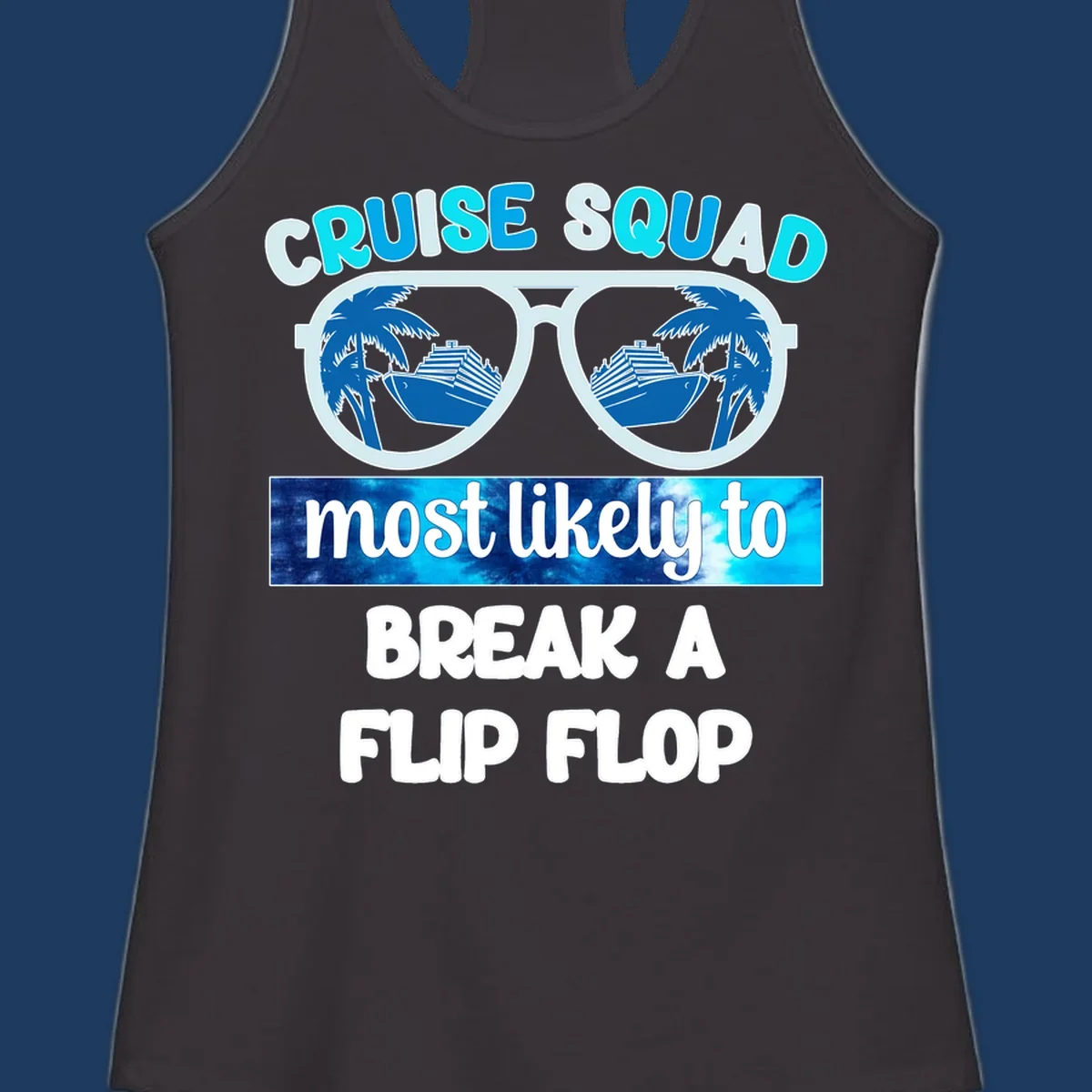 Sunglasses with palm trees and cruise ship reflections, text reads 'Cruise Squad Most Likely to Break a Flip Flop'