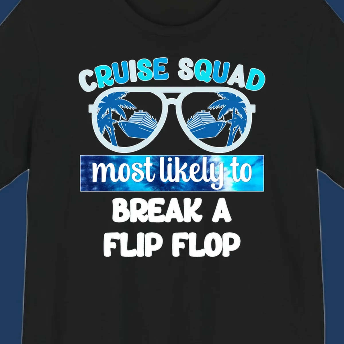 Sunglasses with palm trees and cruise ship reflections, text reads 'Cruise Squad Most Likely to Break a Flip Flop'