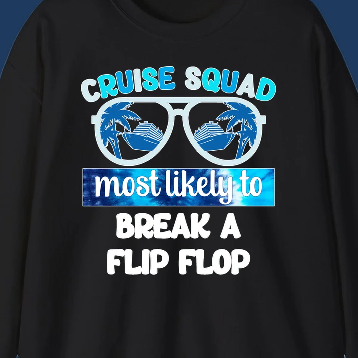 Sunglasses with palm trees and cruise ship reflections, text reads 'Cruise Squad Most Likely to Break a Flip Flop'