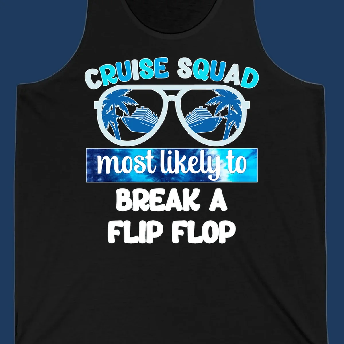 Sunglasses with palm trees and cruise ship reflections, text reads 'Cruise Squad Most Likely to Break a Flip Flop'