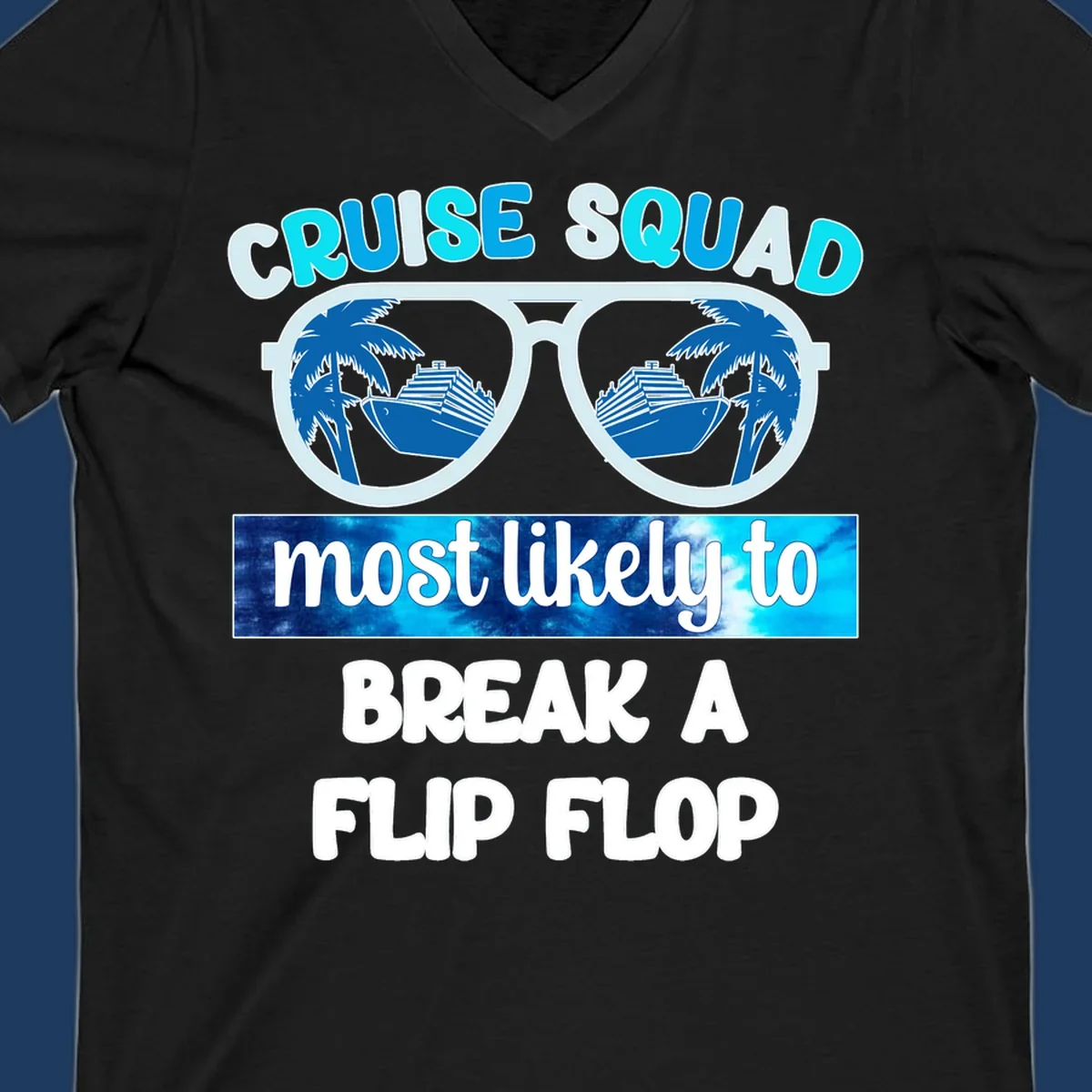 Sunglasses with palm trees and cruise ship reflections, text reads 'Cruise Squad Most Likely to Break a Flip Flop'
