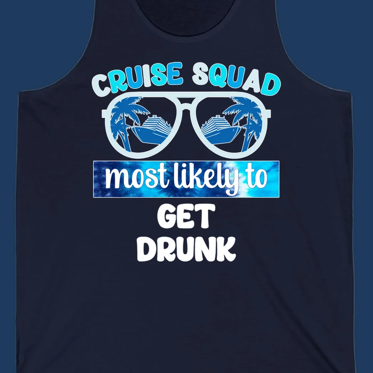 Cruise squad most likely to get drunk design with sunglasses reflecting palm trees and cruise ship
