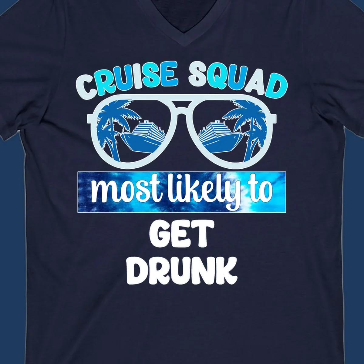 Cruise squad most likely to get drunk design with sunglasses reflecting palm trees and cruise ship