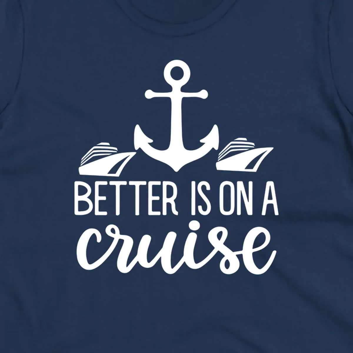 White anchor with cruise ships and text reading 'Better Is On A Cruise' on gray background