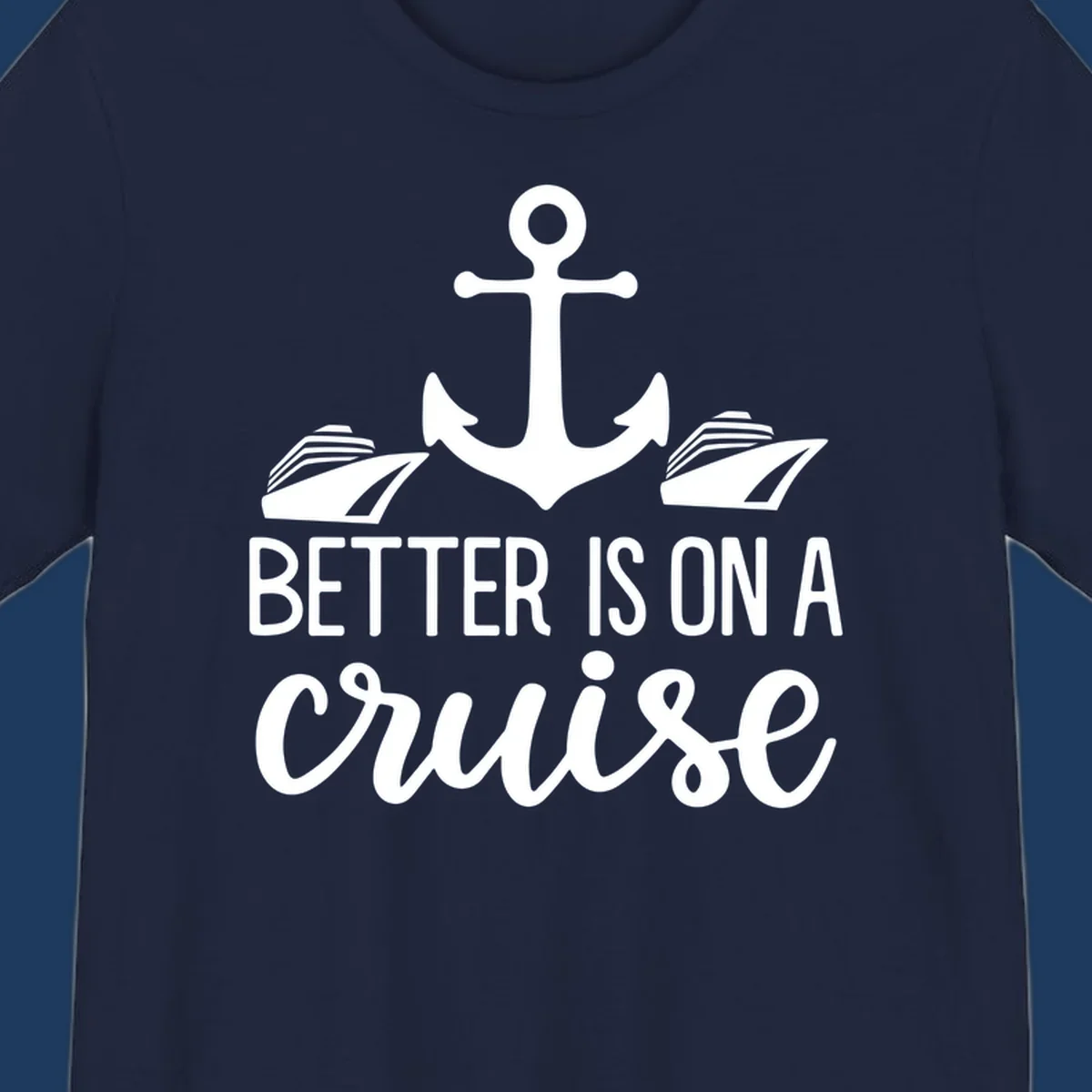 White anchor with cruise ships and text reading 'Better Is On A Cruise' on gray background